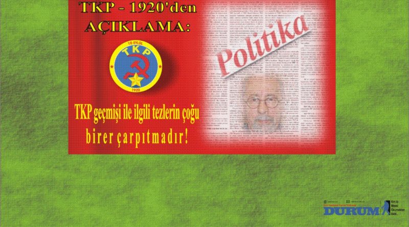 TKP-1920’den Açıklama: TKP geçmişi ile ilgili tezlerin çoğu birer çarpıtmadır!