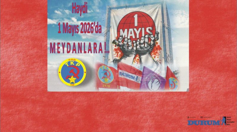 Haydi 1 Mayıs 2026’da meydanlara!